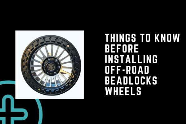 Things to Know Before Installing Off-Road Beadlocks Wheels